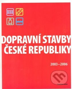 Dopravní stavby České republiky 2003-2006