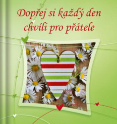 Dopřej si každý den chvíli pro přátele - kniha z kategorie Poezie