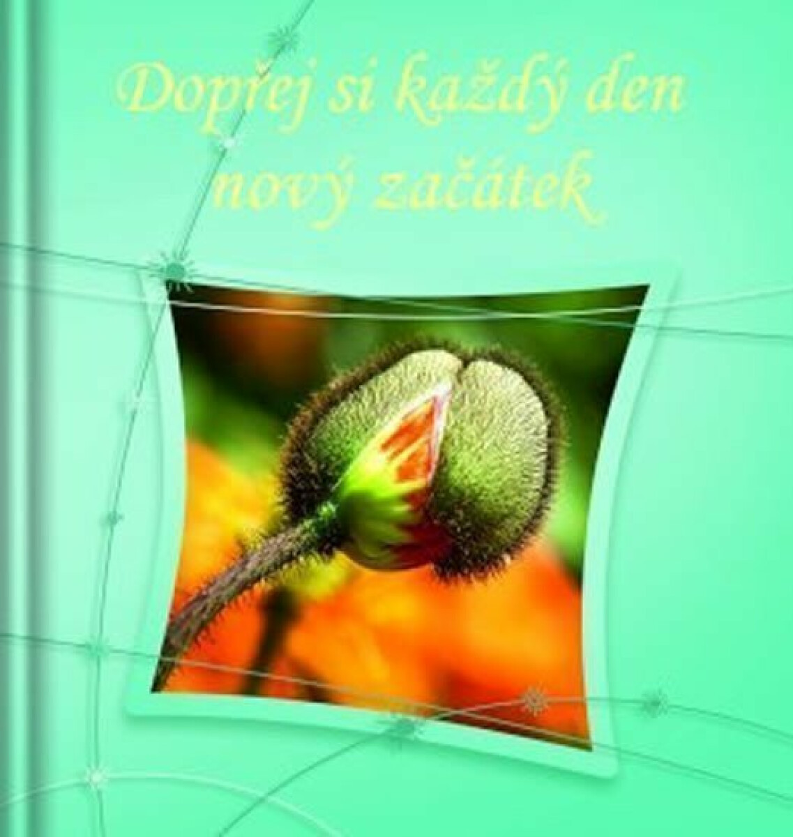 Dopřej si každý den nový začátek - kniha z kategorie Poezie