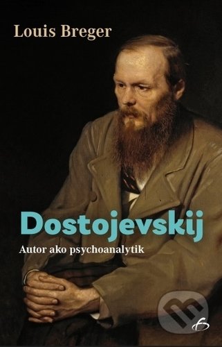Dostojevskij (Autor ako psychoanalytik)
