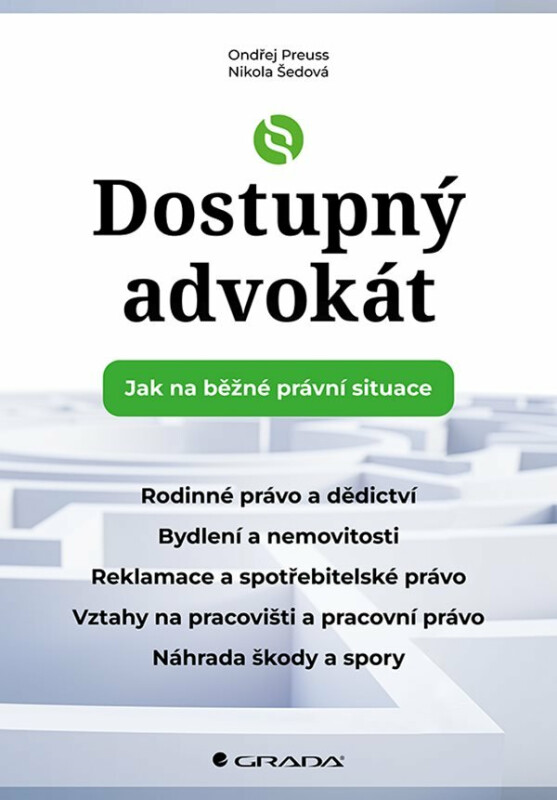 Dostupný advokát: Jak na běžné právní situace - Ondřej Preuss, Nikola Šedová