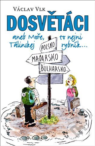 Dosvětáci (aneb Moře, to nejni Tálinskej rybník)