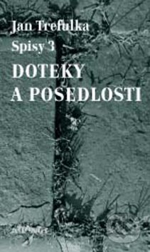 Doteky a posedlosti (Spisy 3)