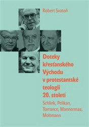 Doteky křesťanského Východu v protestantské teologii 20. století - kniha z kategorie Křesťanství