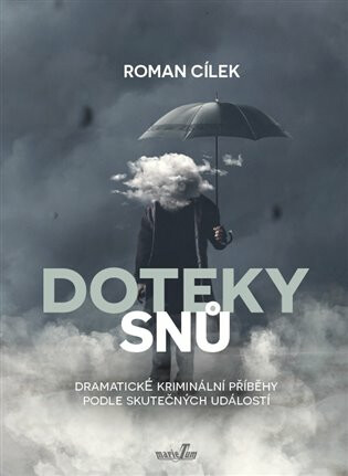 Doteky snů - Dramatické kriminální příběhy podle skutečných událostí