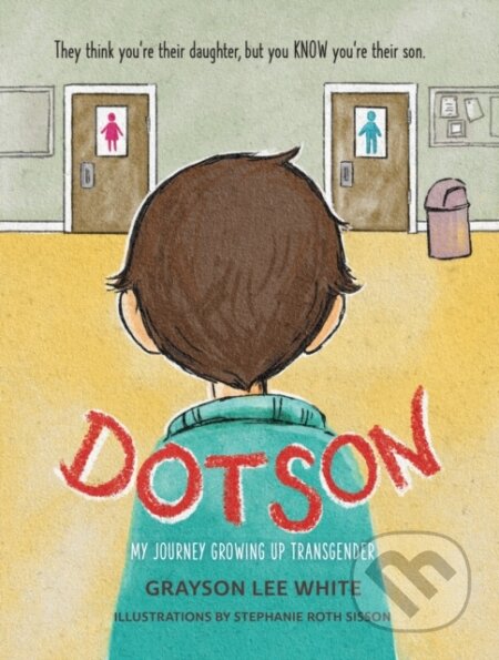 Dotson (My Journey Growing Up Transgender)