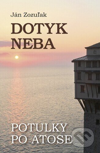 Dotyk neba (Potulky po Atose)