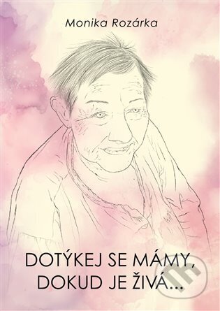 Dotýkej se mámy, dokud je živá...