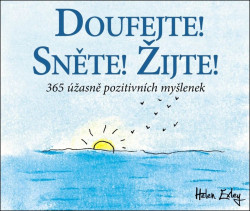 Doufejte! Sněte! Žijte! (365 úžasně pozitivních myšlenek) - kniha z kategorie Citáty