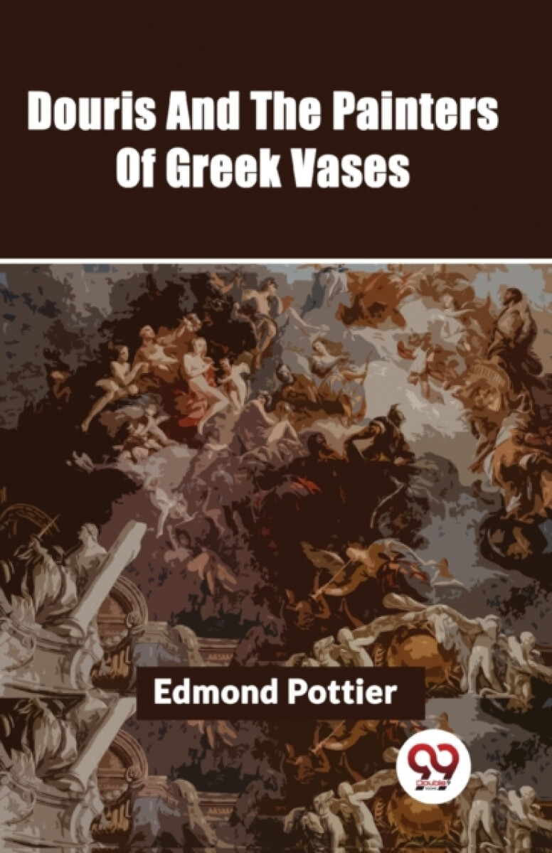 Douris and the Painters of Greek Vases