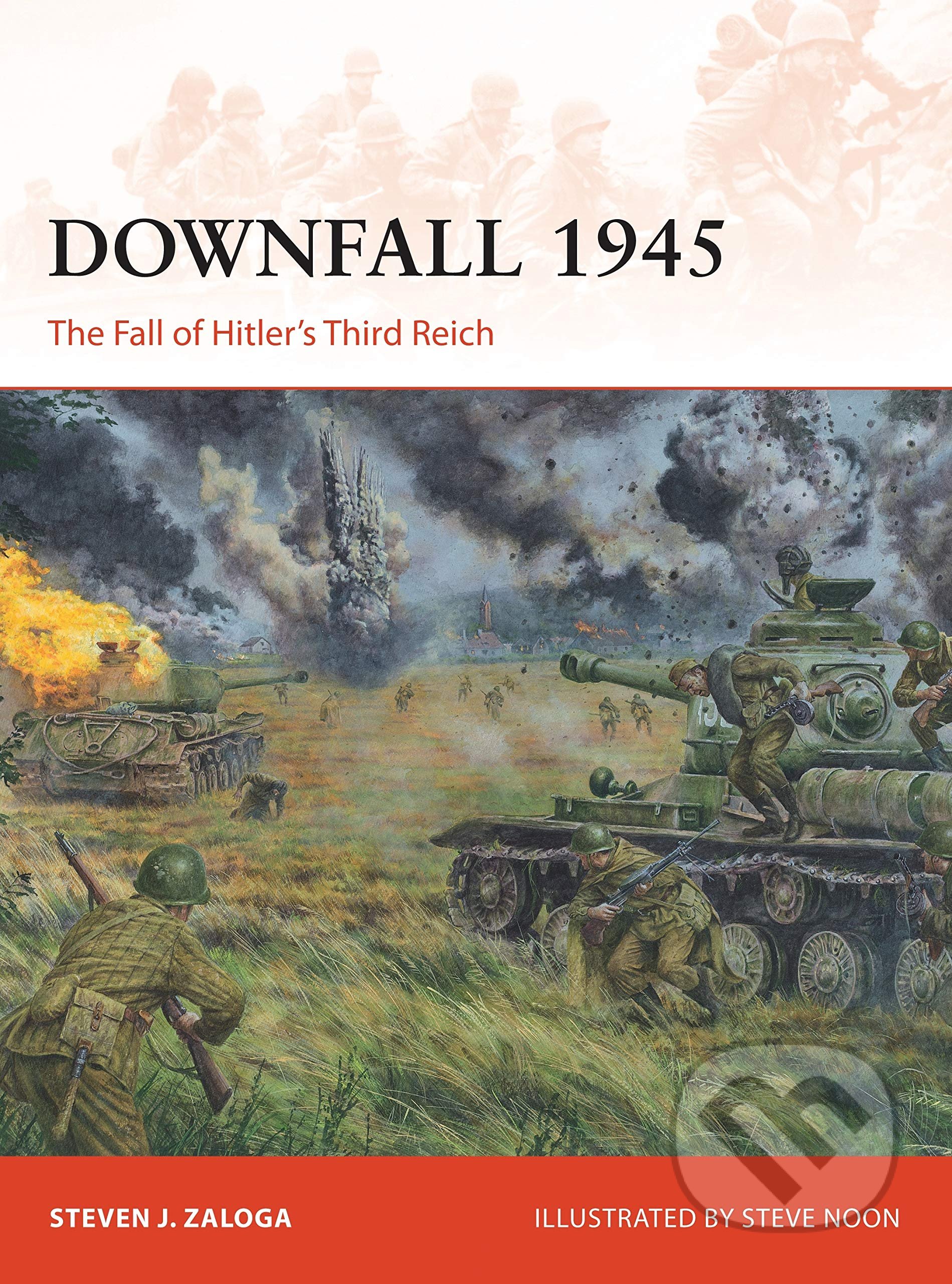 Downfall 1945 (The Fall of Hitler’s Third Reich)
