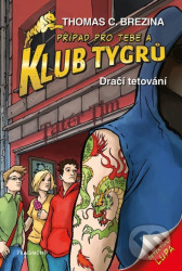 Dračí tetování (Případ pro Tebe a Klub Tygrů) - Thomas C. Brezina, Naomi Fearnová (ilustrátor)