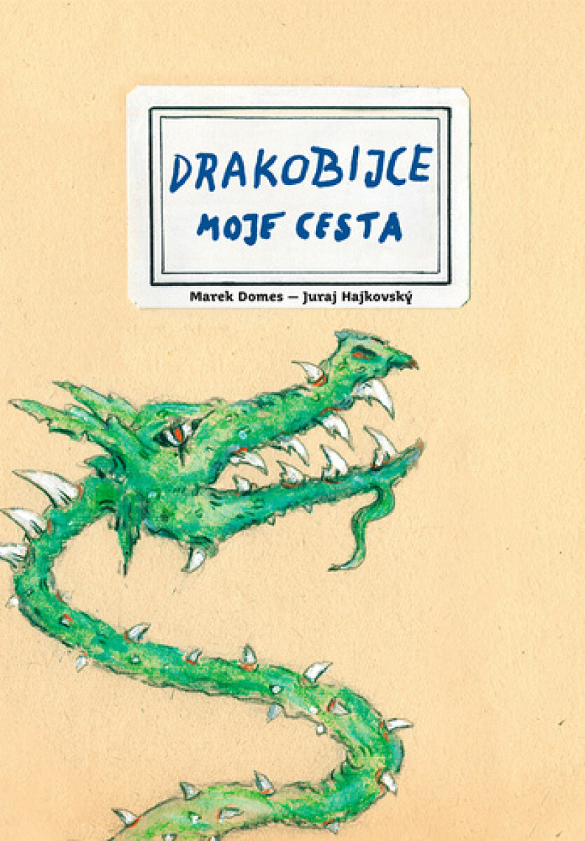 Drakobijce: Moje cesta - Juraj Hájkovský, Marek Domes