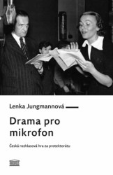Drama pro mikrofon (Česká rozhlasová hra za protektorátu) - kniha z kategorie Beletrie