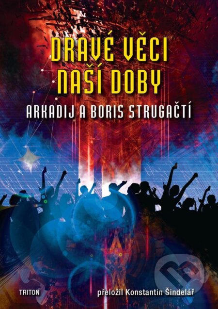 Dravé věci naší doby