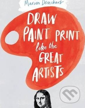 Draw Paint Print like the Great Artists