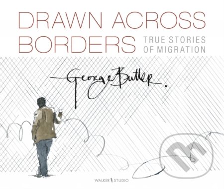 Drawn Across Borders (True Stories of Migration)