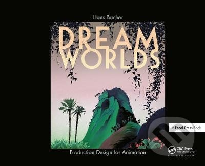 Dream Worlds (Production Design for Animation)