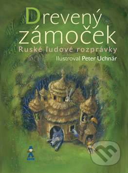 Drevený zámoček (Ruské ľudové rozprávky)
