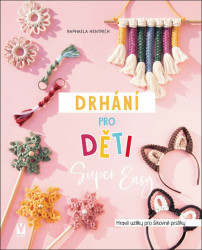 Drhání pro děti Super Easy (Hravé uzlíky pro šikovné prstíky) - kniha z kategorie Omalovánky, vystřihovánky, papír
