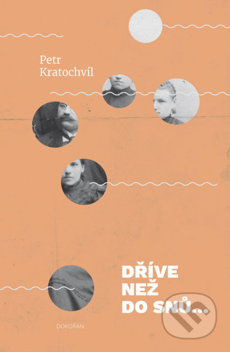 Dříve než do snů Rodinná kronika