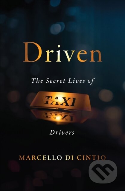 Driven (The Secret Lives of Taxi Drivers)