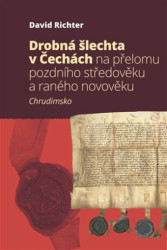 Drobná šlechta v Čechách na přelomu pozdního středověku a raného novověku - kniha z kategorie Historie