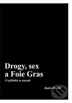 Drogy, sex a Foie Gras