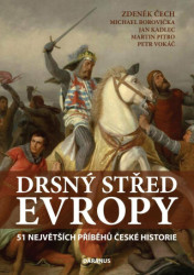 Drsný střed Evropy (51 největších příběhů české historie) - kniha z kategorie Historie
