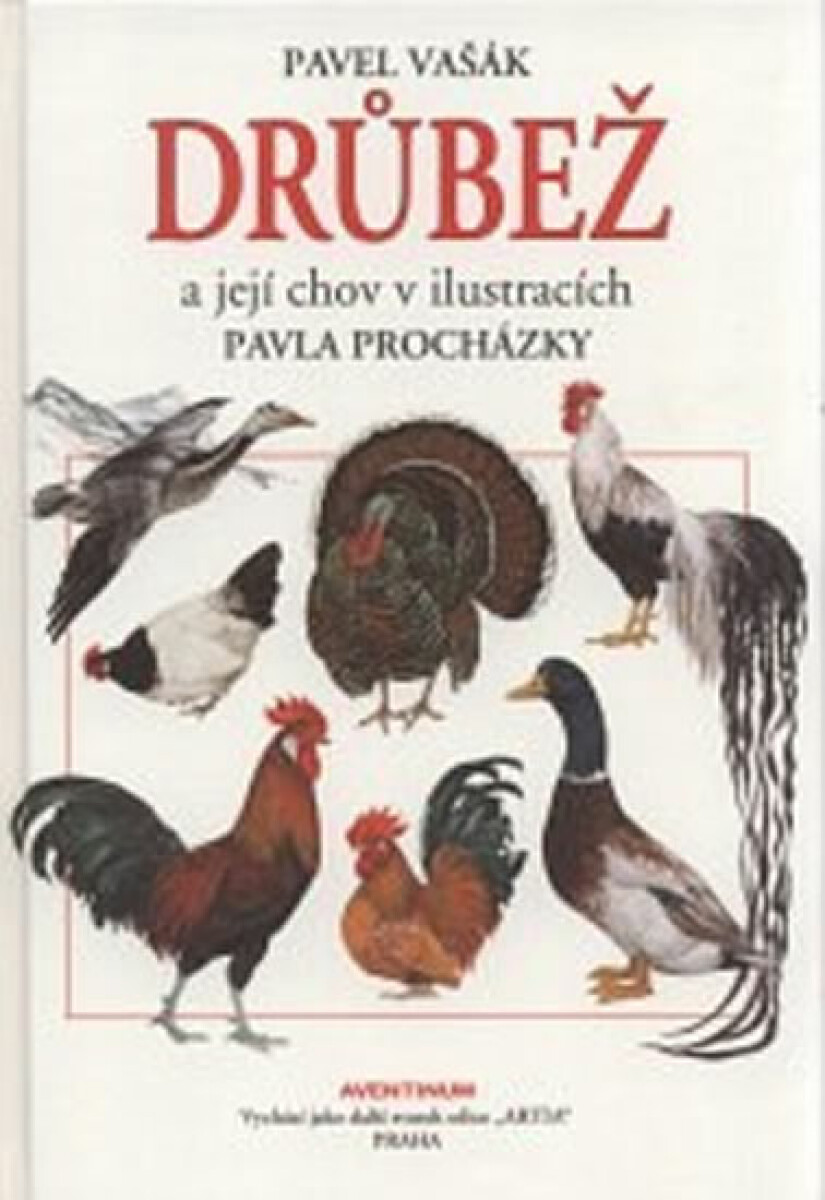 Drůbež a její chov - Pavel Vašák