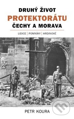Druhý život Protektorátu Čechy a Morava