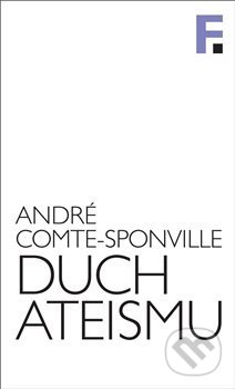 Duch ateismu (Úvod do spirituality bez Boha)