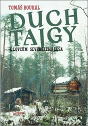 Duch tajgy (K lovcům severského lesa)