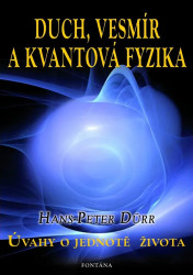 Duch, vesmír a kvantová fyzika (Úvahy o jednotě života) - kniha z kategorie Filozofie