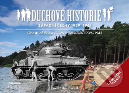 Duchové historie: Západní Čechy 1939 - 1945 / Ghosts of History West Bohemia 1939