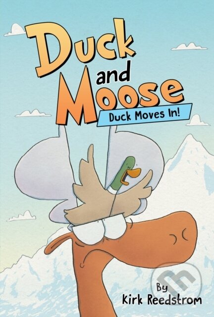 Duck and Moose: Duck Moves In!