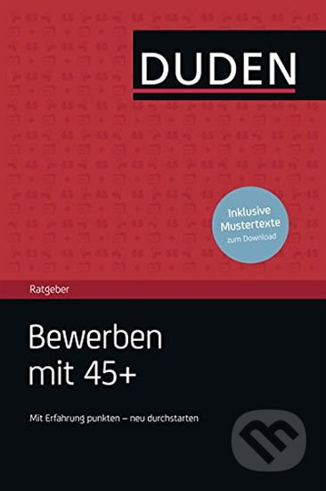 Duden - Ratgeber - Bewerben mit 45+: Mit Erfahrung punkten