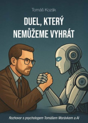 Duel, který nemůžeme vyhrát (Rozhovor s psychologem Tomášem Morávkem) - kniha z kategorie Rozhovory