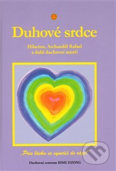 Duhové srdce (Přes lásku se vynoříš do ráje!)