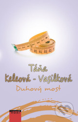 Duhový most - Táňa Keleová-Vasilková