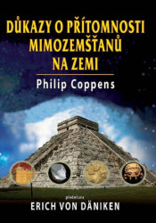 Důkazy o přítomnosti mimozemšťanů na Zemi (Předmluva Erich von Däniken) - kniha z kategorie Záhady a paranormální jevy