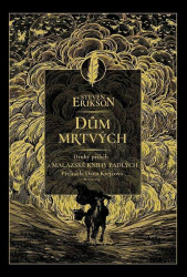Dům mrtvých (Druhý příběh z Malazské knihy padlých) - kniha z kategorie Sci-fi a fantasy