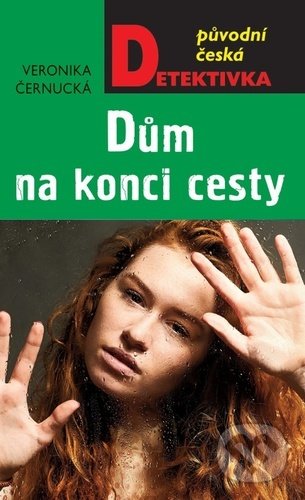 Dům na konci cesty (Původní česká detektivka)