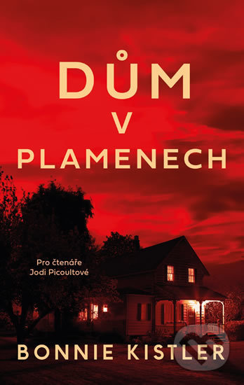 Dům v plamenech (Pro čtenáře Jodi Picoultové)
