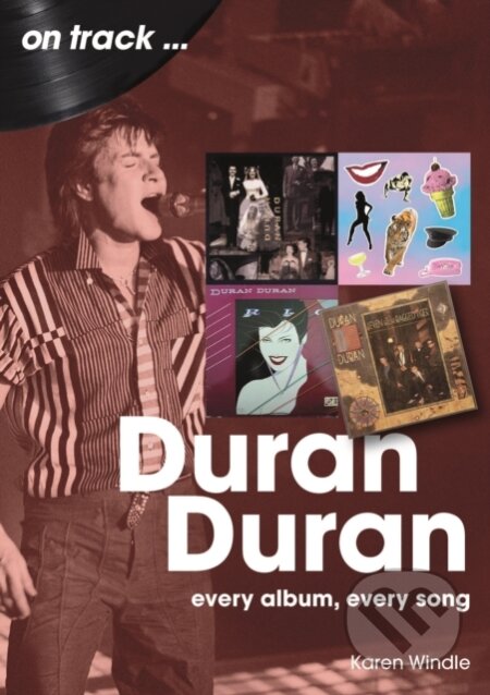 Duran Duran On Track (Every Album, Every Song)