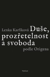 Duše, prozřetelnost a svoboda podle Origena (Šest studií k Origenovu myšlení a jeho ohlasu na Západě) - kniha z kategorie Filozofie
