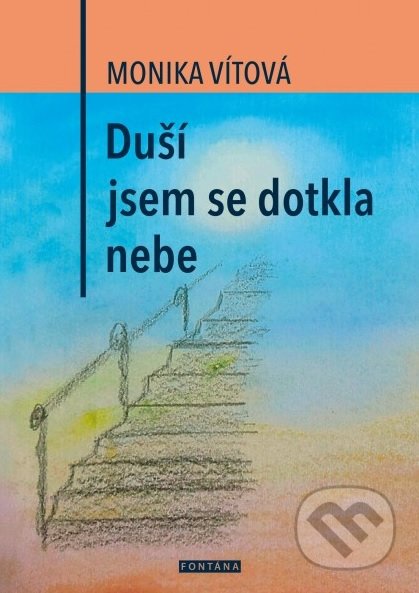 Duší jsem se dotkla nebe