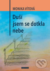 Duší jsem se dotkla nebe
