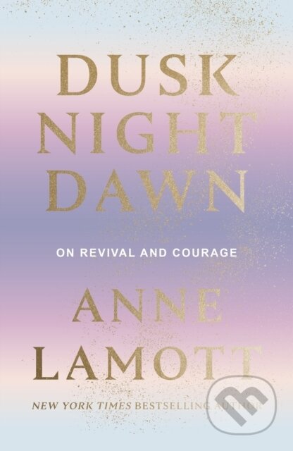 Dusk Night Dawn (On Revival and Courage)