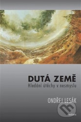 Dutá země (Hledání útěchy v nesmyslu)